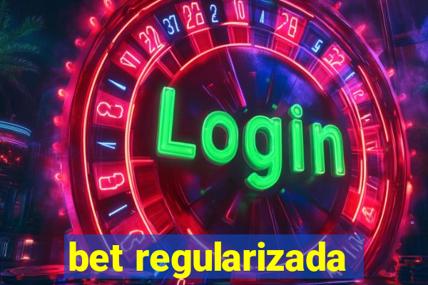 bet regularizada